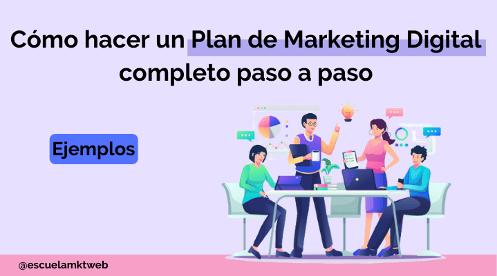 ¿Cómo hacer un Plan de Marketing Digital completo? [EJEMPLOS]