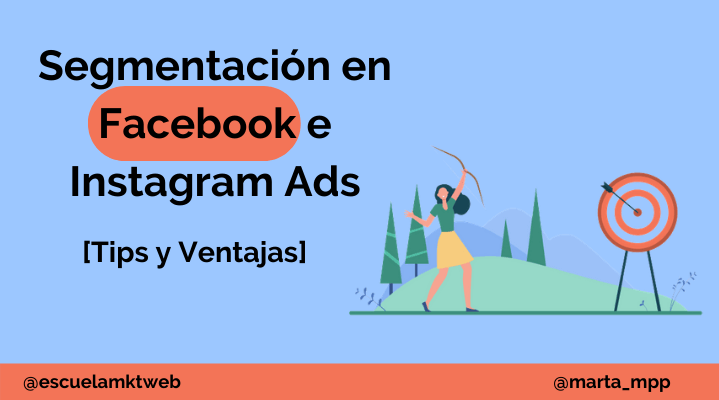 Cómo segmentar en Facebook e Instagram Ads [2022] + Ventajas y Tips